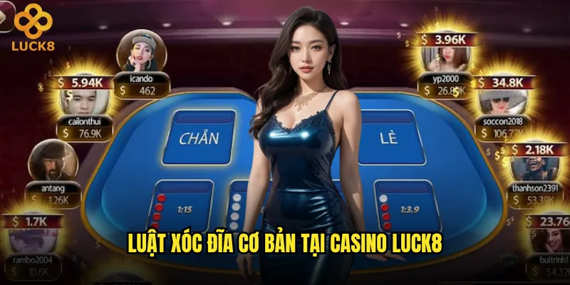 Luật Xóc Đĩa cơ bản tại casino Luck8